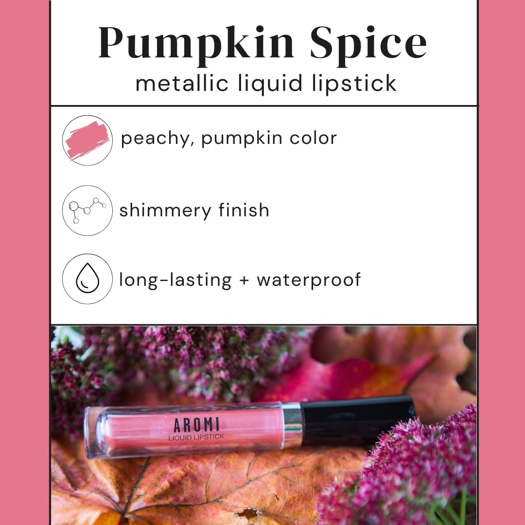Aromi Metallic Liquid Lipstick | Rosy Peach Lip Color with Shimmery Finish, Vegan. Cruelty-free, Long-lasting and Smudge Proof, Gluten Free (Pumpkin Spice)-Velvo Beauty