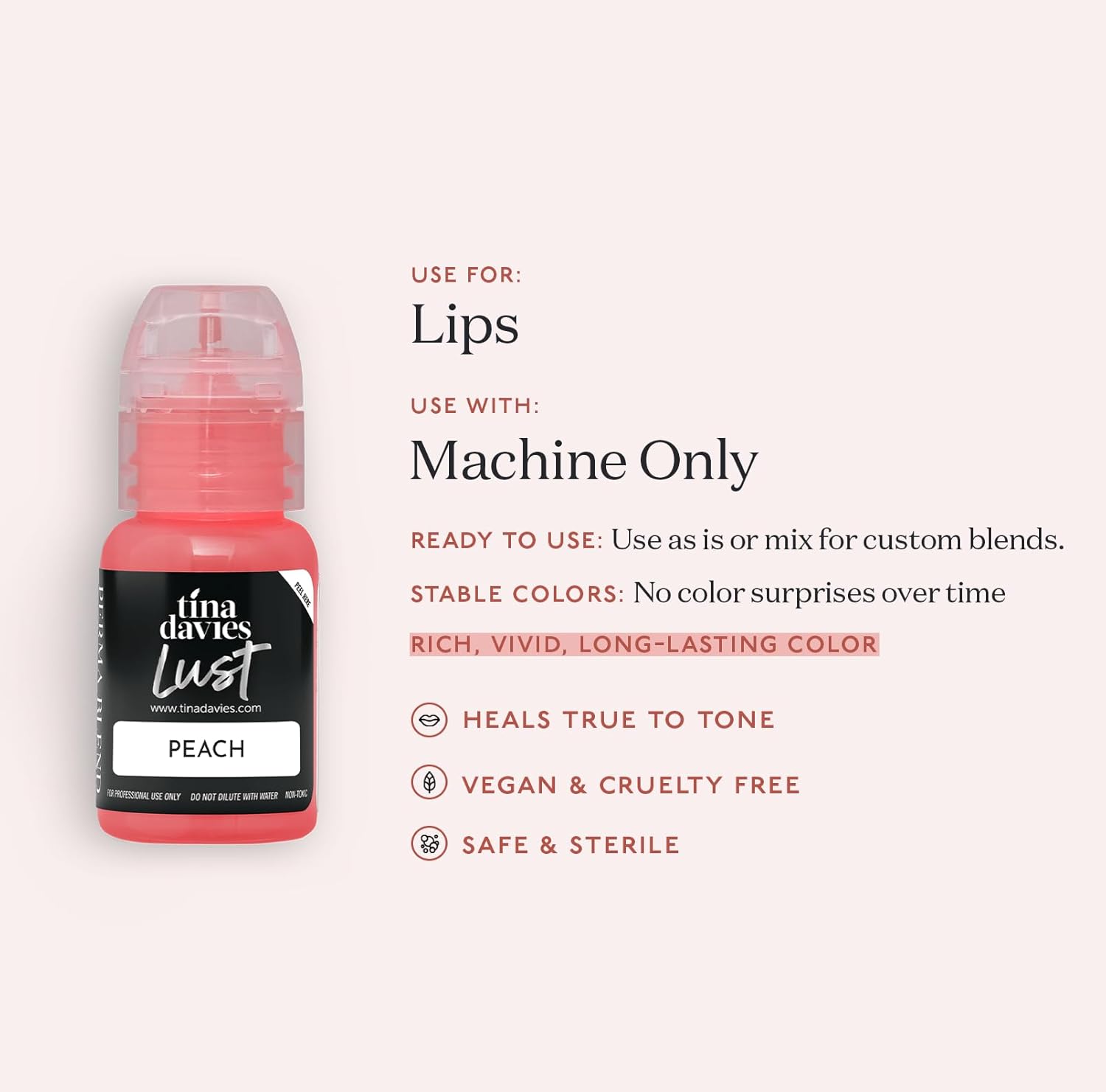 Tina Davies Professional Envy & Lust Lip Pigments - Permanent Lip Makeup - Colors Heal True to Tone - High Retention - Lust Peach, 1/2oz/15ml Bottle-Velvo Beauty