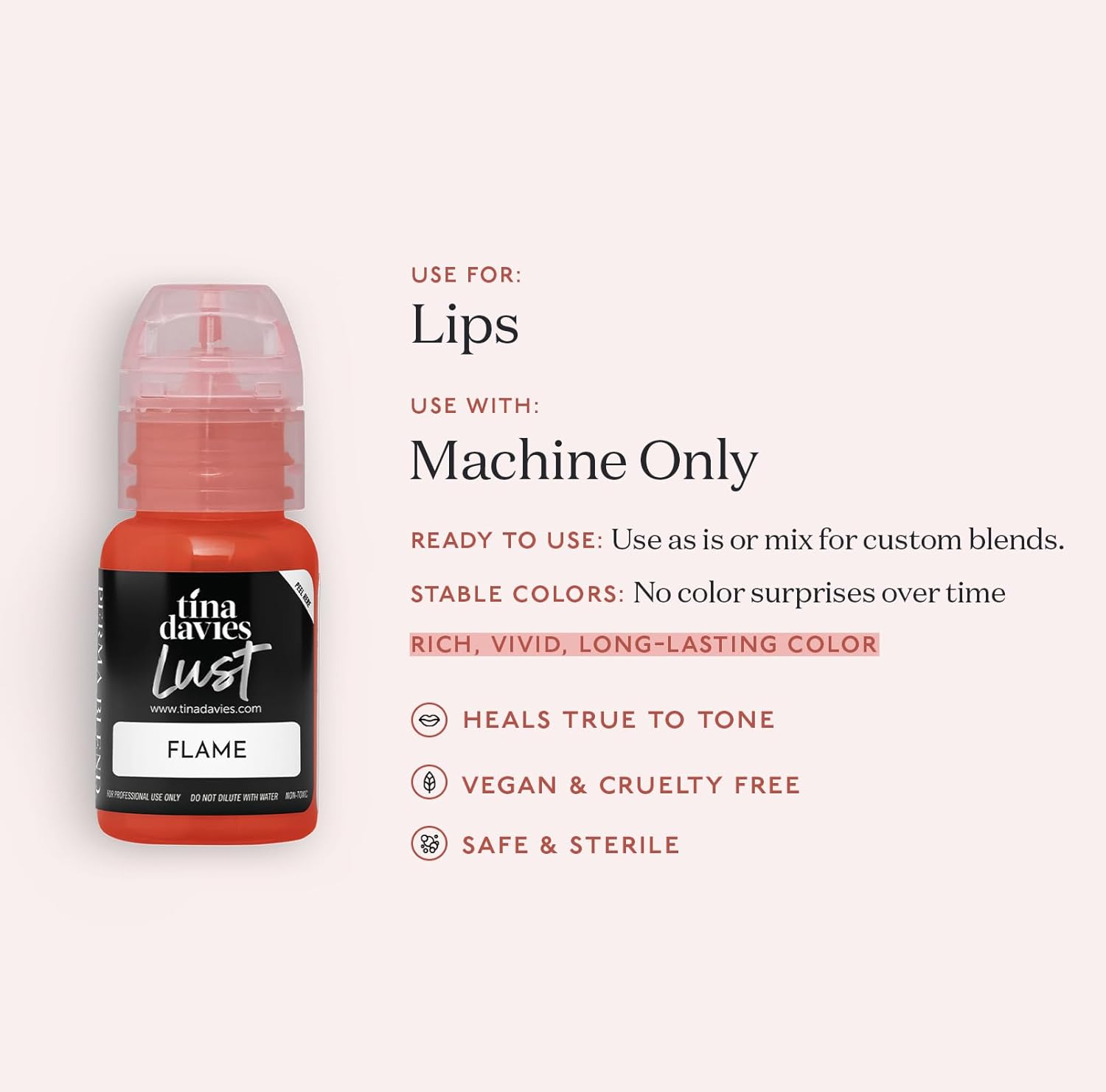 Tina Davies Professional Envy & Lust Lip Pigments - Permanent Lip Makeup - Colors Heal True to Tone - High Retention - Lust Flame, 1/2oz/15ml Bottle-Velvo Beauty